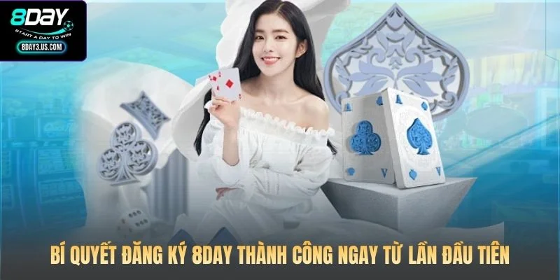 Bí quyết đăng ký 8DAY thành công ngay từ lần đầu tiên