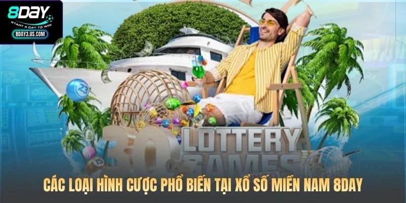 Các loại hình cược phổ biến tại xổ số miền Nam 8DAY