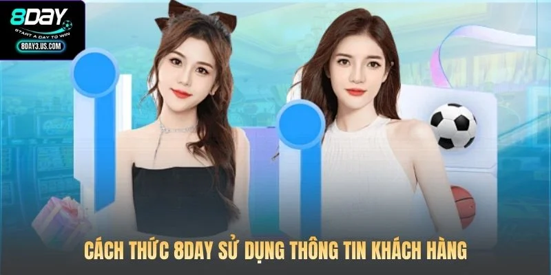 Cách thức 8DAY sử dụng thông tin khách hàng