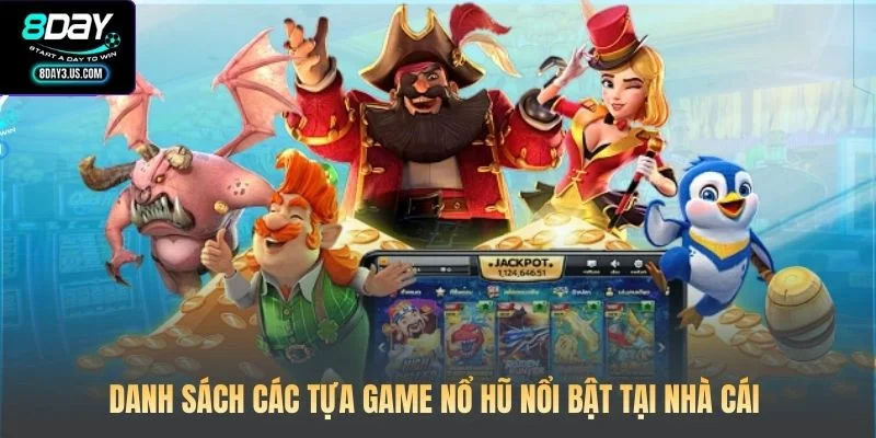 Danh sách các tựa game nổ hũ nổi bật tại nhà cái 