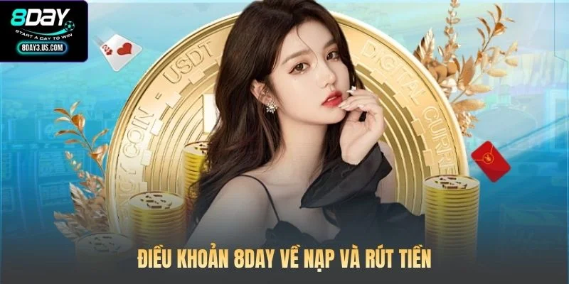 Điều khoản 8DAY về nạp và rút tiền