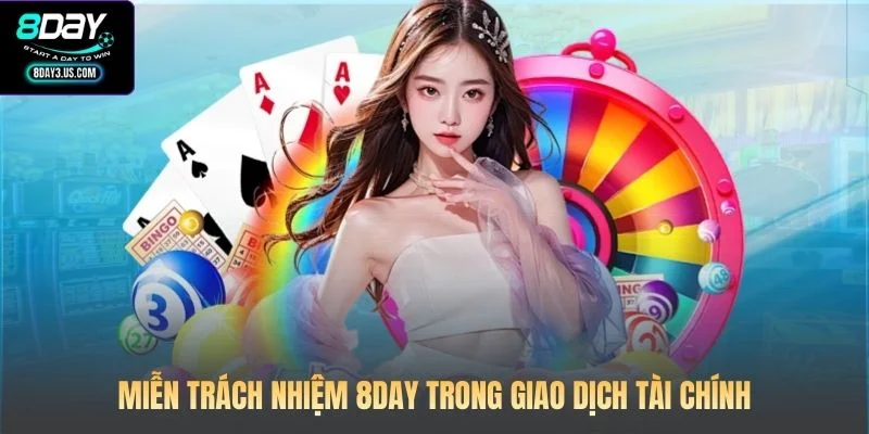 Miễn trách nhiệm 8DAY trong giao dịch tài chính
