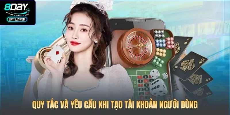 Quy tắc và yêu cầu khi tạo tài khoản người dùng